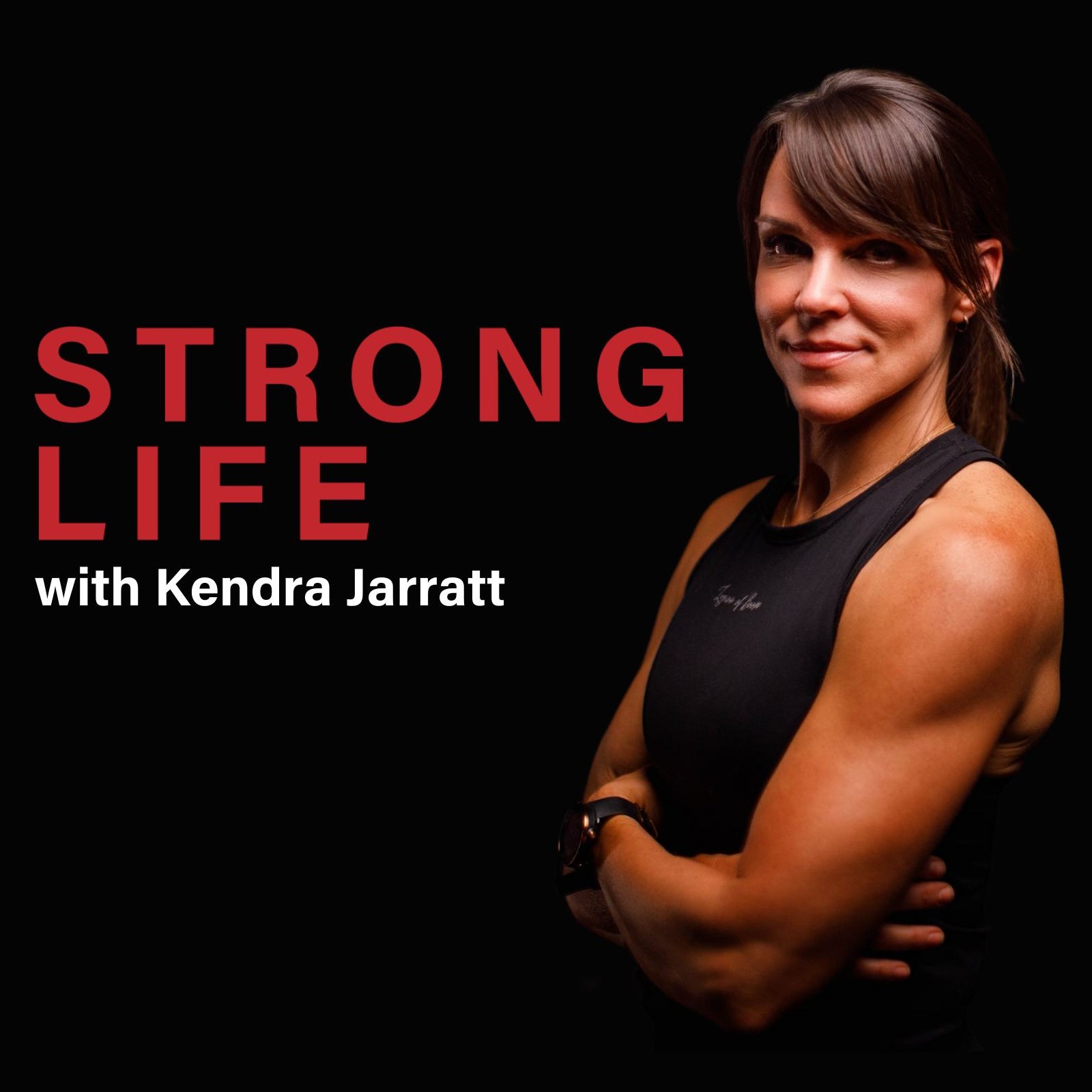 STRONG LIFE WITH KENDRA JARRATT