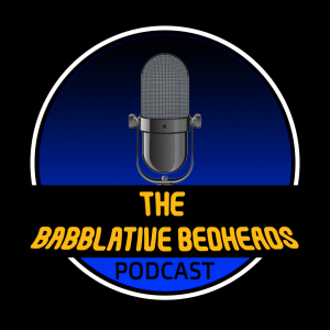 The Babblative Bedheads Podcast