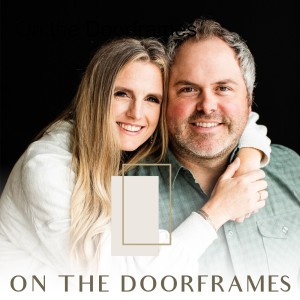 On the Doorframes | A New Way to Look at Discipline | Episode 15