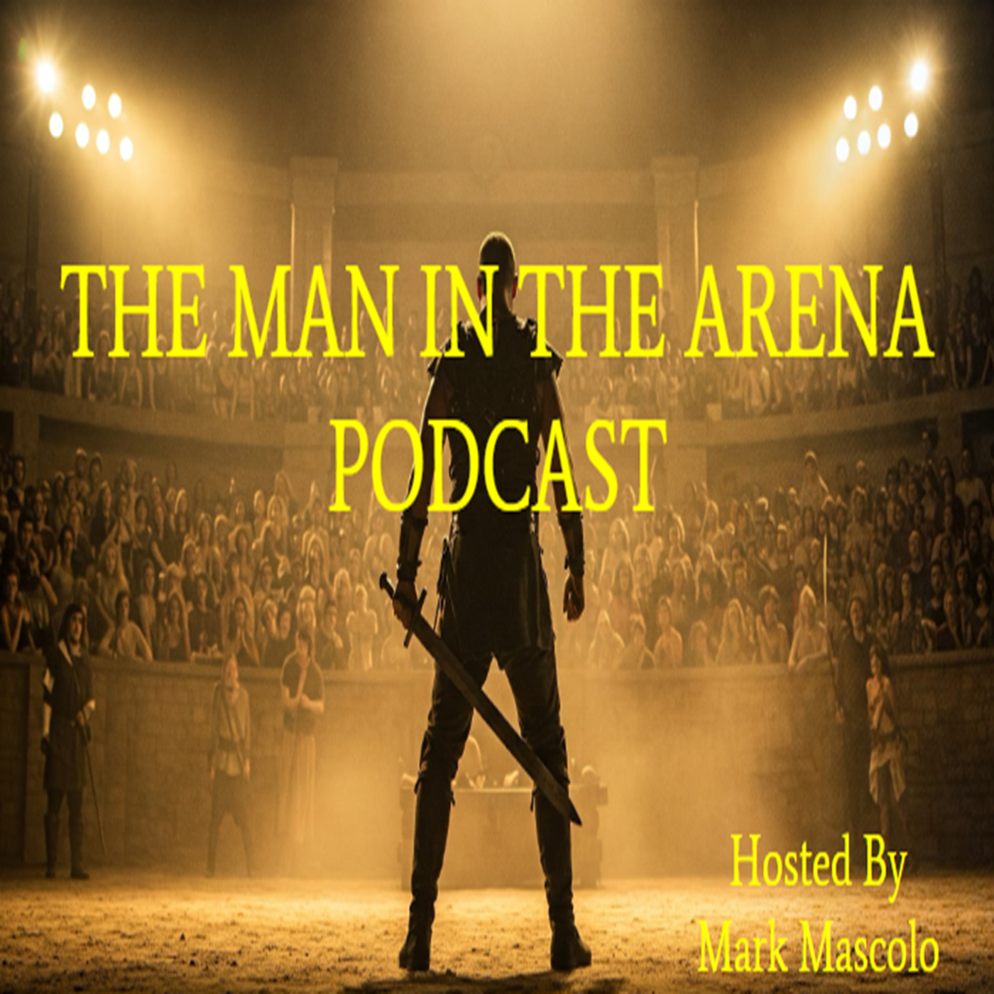 The Man In The Arena Podcast