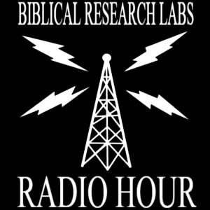 The Biblical Research Labs Radio Hour