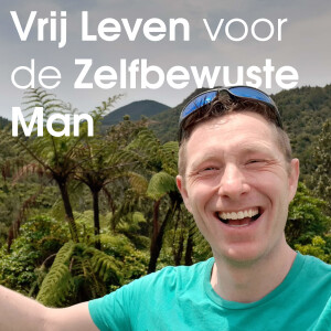 Vrij Leven voor de Zelfbewuste Man - met Bas van Pelt