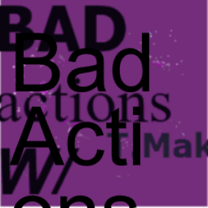 Bad Actions Podcast: Trump Love!