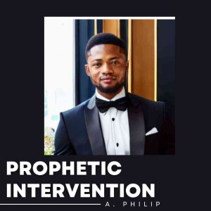 Teacher A. PHILIP’s Podcast - PROPHETIC INTERVENTION and MIRACLES