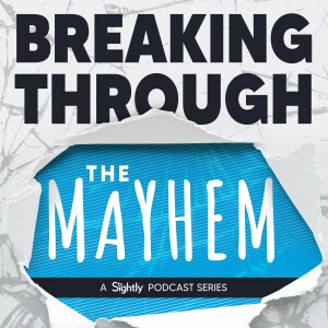 Breaking Through The Mayhem