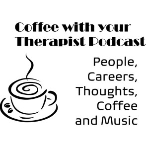 Coffee with your Therapist Podcast