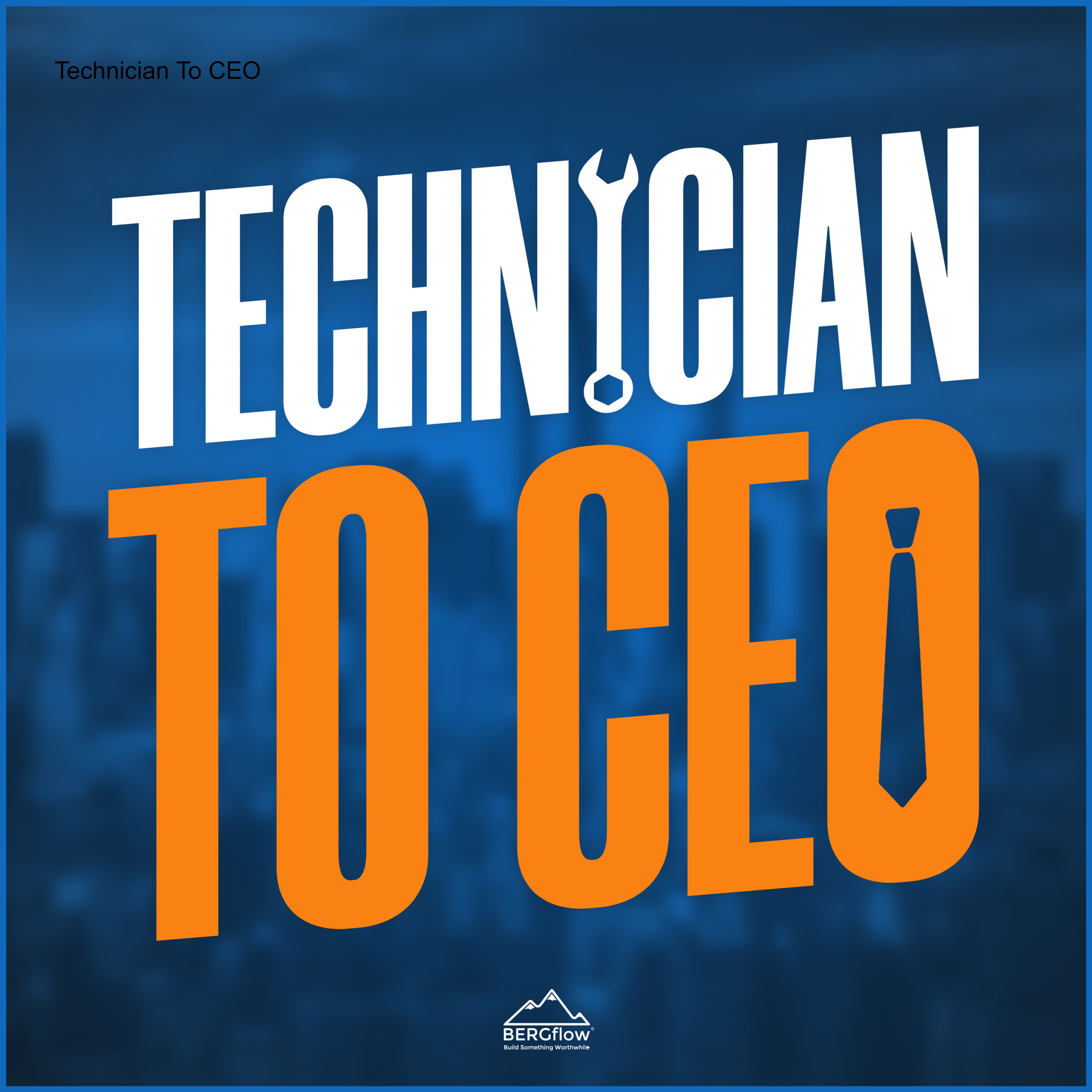 Technician To CEO