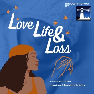 Love, Life and Loss