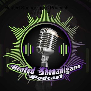 Heated Shenanigans Podcast Wrestlemania Recap