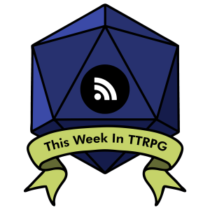 This Week in TTRPG for June 28, 2024