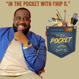 In The Pocket with Chip G. Podcast