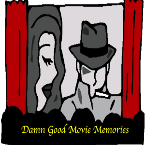 Damn Good Movie Memories