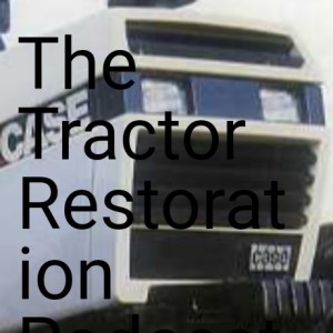 The  Tractor Restoration Podcast