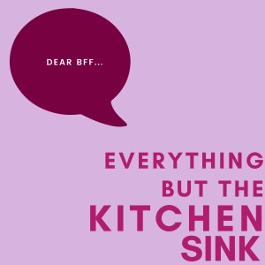 Everything But the Kitchen Sink