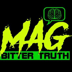 MAG BITTER TRUTH PODBEAN RADIO SHOW