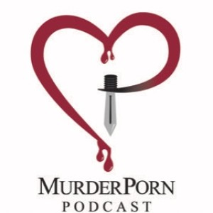 MurderPorn: A True Crime Podcast