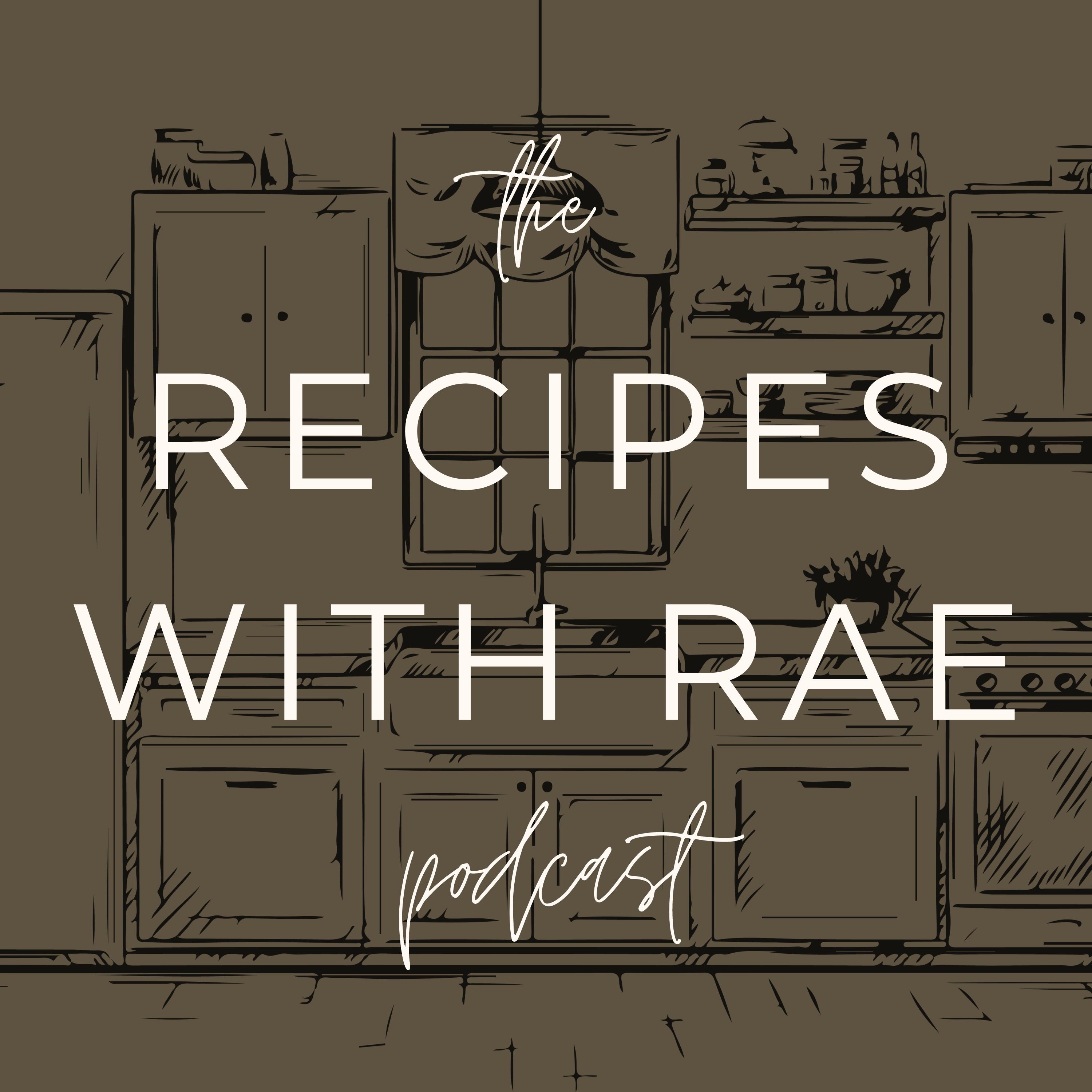 The Recipes with Rae Podcast