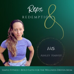 Reps & Redemption | Christian Wellness, Mom Strength Training, Fitness Motivation, Biblical Health, Time-Saving Fitness, Energy Boosting Workouts, Fitness Goals for Moms, Holistic Health, Health Coach