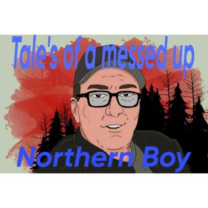 Tales of a messed up northern boy.
