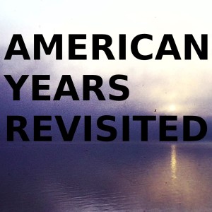 American Years Revisited