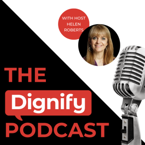 The Dignify Podcast