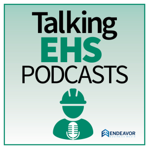 Talking EHS, Episode 2: The Changing Face of the Safety Profession