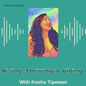 Rising, Thriving & Vibing