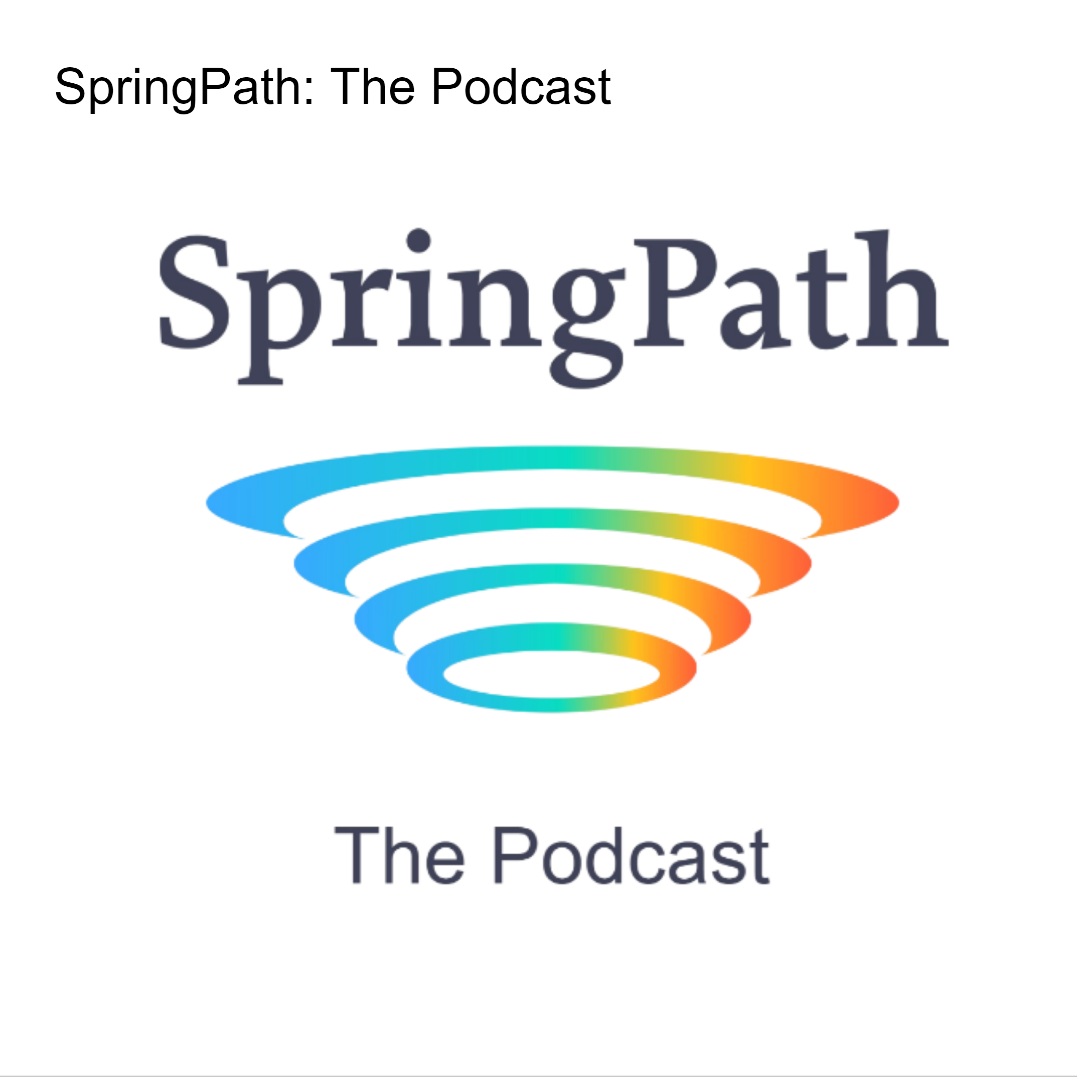 SpringPath: The Podcast