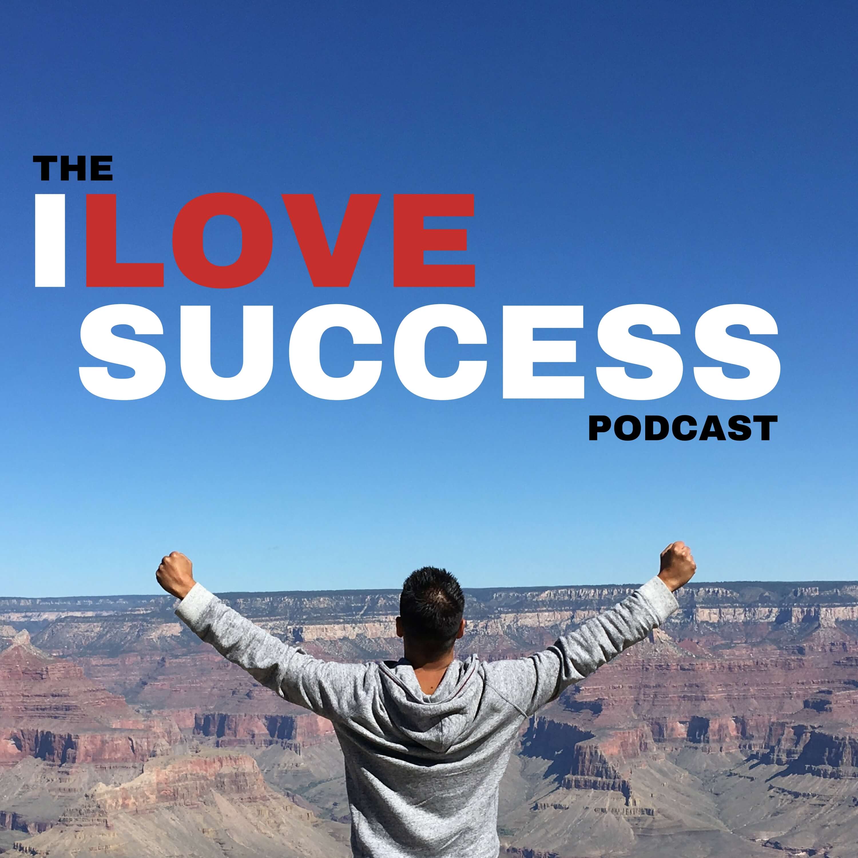 The I Love Success Podcast