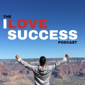 The I Love Success Podcast
