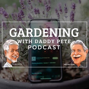 Gardening with Daddy Pete
