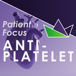 Anti-platelet Patient Focus