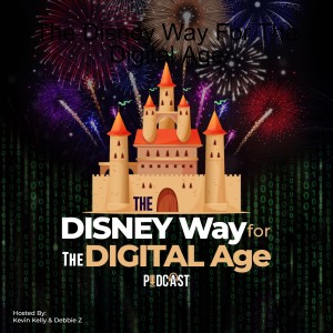 E1: Introducing The Disney Way for the Digital Age Podcast