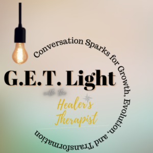 G. E. T. Light with the Healer’s Therapist