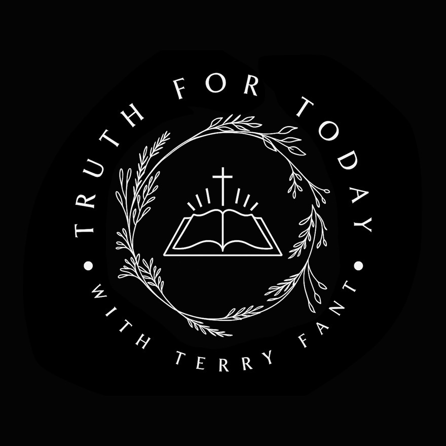 Truth for Today with Terry Fant