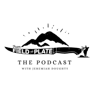 From Field To Plate The Podcast