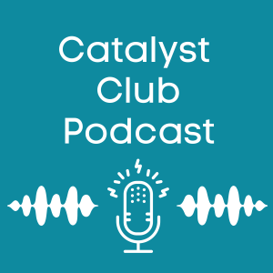 Catalyst Club Podcast