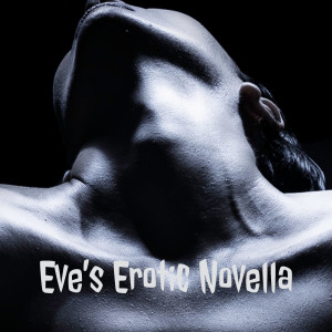 Eve's Erotic Novella