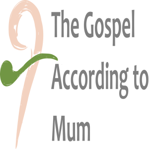 The Gospel According to Mum