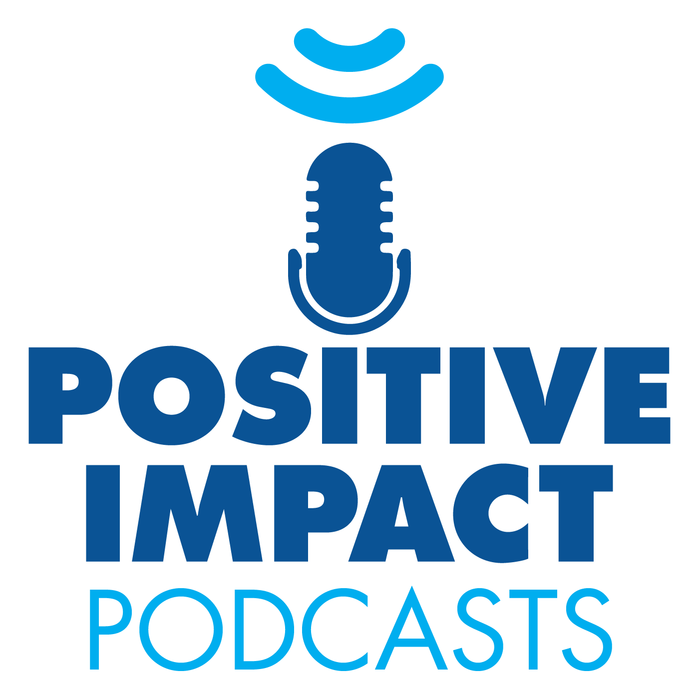 Positive Impact Podcasts