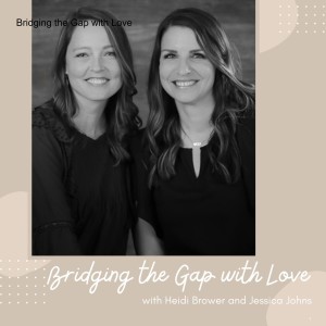 Bridging the Gap with Love