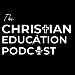 The Christian Education Podcast