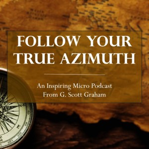 Trailer | What Following Your True Azimuth is all about | G. Scott Graham