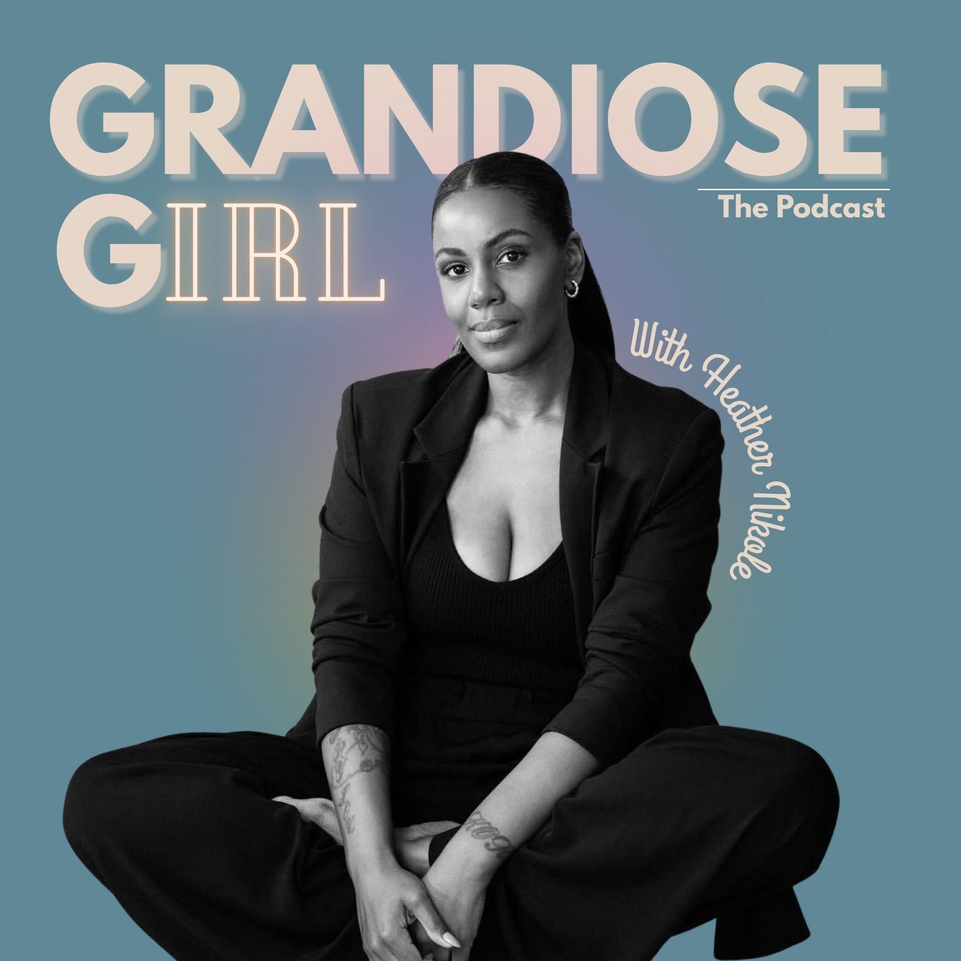 Grandiose Girl Podcast