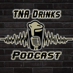 TNA Drinks Podcast