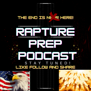 The Rapture and Prepping w/ Special Guest (Alexa Dials)