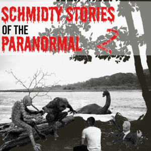 Schmidty Stories of the Paranormal