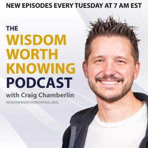 The Wisdom Worth Knowing Podcast