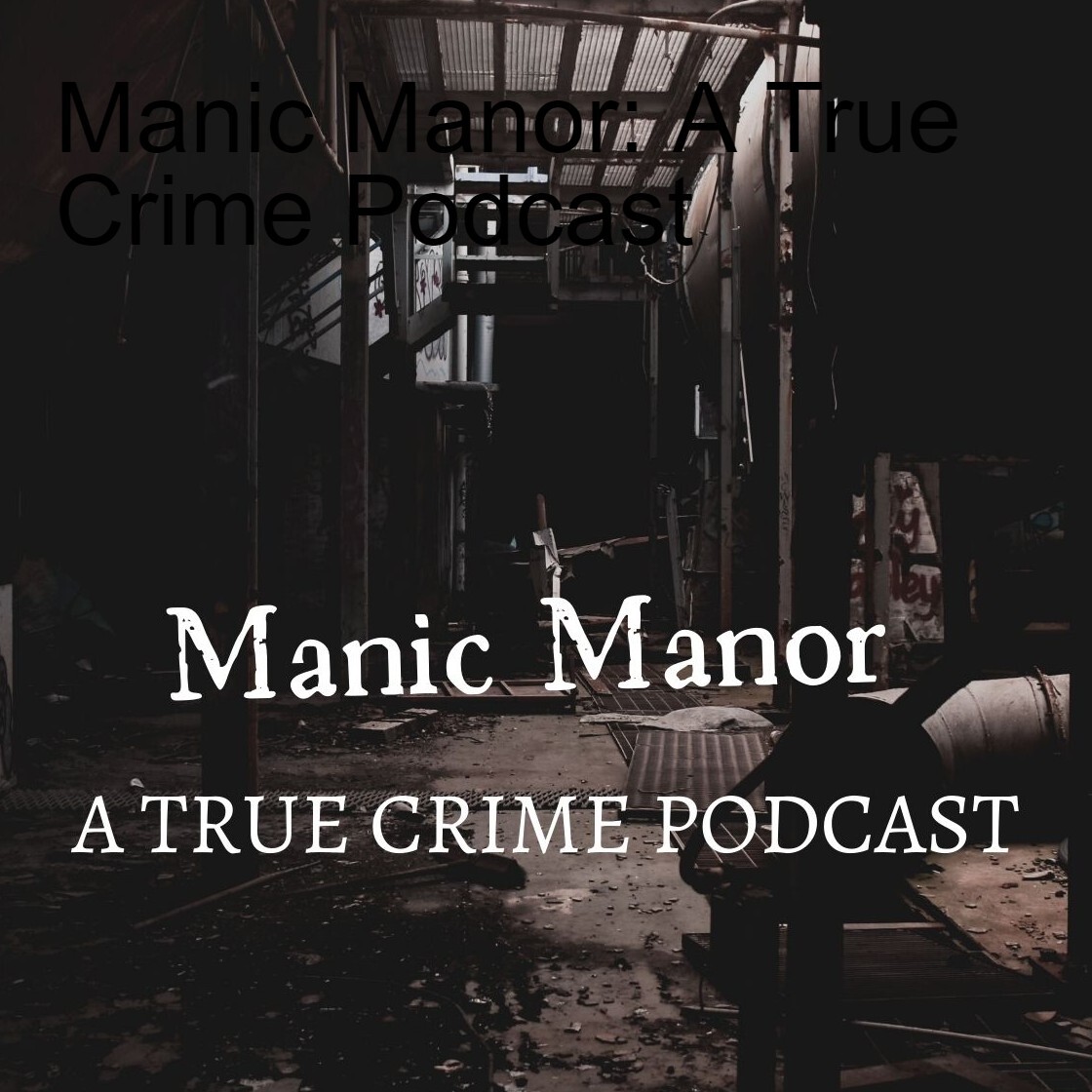 Supporting Manic Manor: A True Crime Podcast