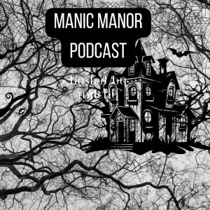 Manic Manor: A True Crime Podcast